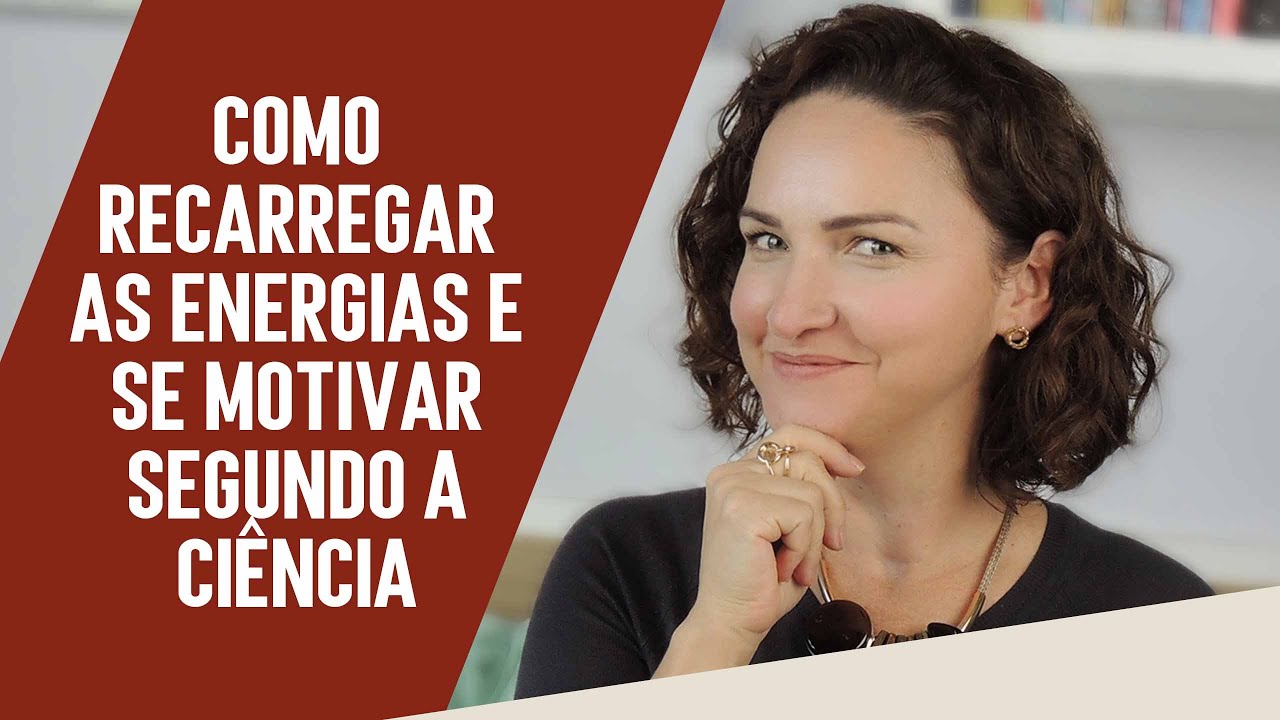 Recarregar as energias e se motivar de acordo com a ciência